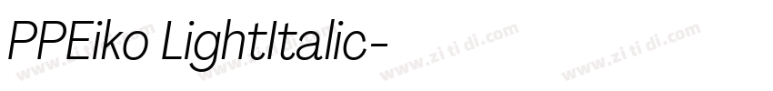 PPEiko LightItalic字体转换 PPEiko LightItalic字体转换